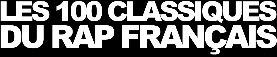 Les 100 classiques du rap français