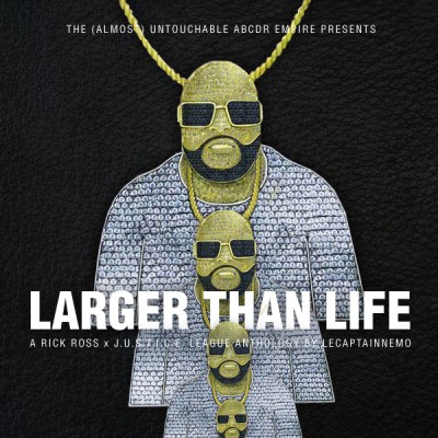 Rick Ross, Larger Than Life