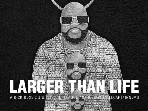 Rick Ross, Larger Than Life