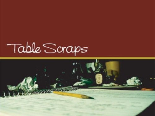 Table Scraps