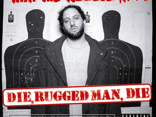 Die, Rugged Man, Die