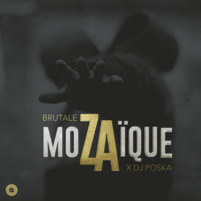 ZA x DJ Poska – Brutale Mozaïque