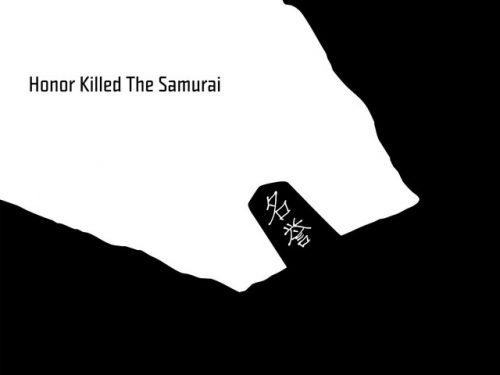 Honor Killed the Samurai