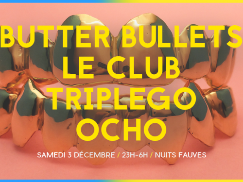Butter Bullets, Triplego et Le Club sur une même scène