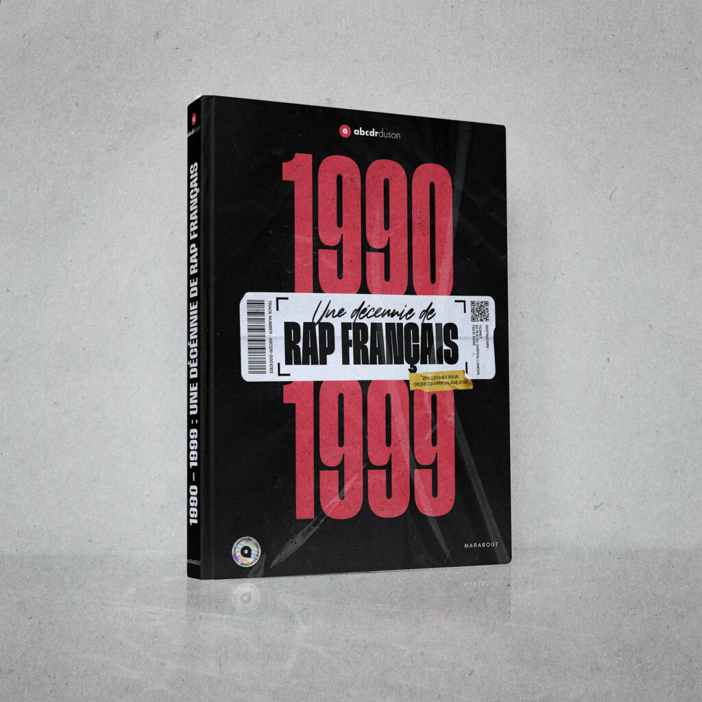 1990-1999, une décennie de rap français, le second livre de l'Abcdr du Son  - Article - Abcdr du Son