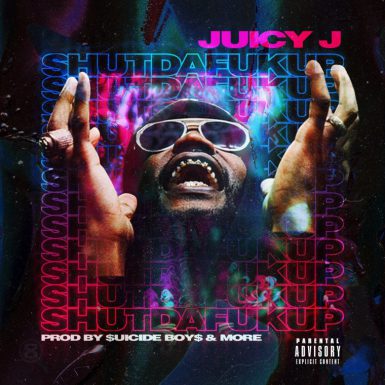 Juicy J - Shutdafukup